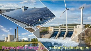 Renewable Energy Technologies and Upcoming Future Progress Depend On Energy Generation Source [upl. by Ermine]