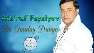 Maruf Fayziyev  Bu Qanday Dunyo Bu  Маруф Файзиев  Бу Кандай Дунё Бу [upl. by Eissolf426]