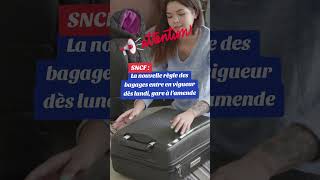 SNCF  la nouvelle règle des bagages entre en vigueur dès lundi gare à l’amende 12 sncf train [upl. by Tove]