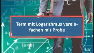 Term mit Logarithmus vereinfachen mit Probe [upl. by Janus86]