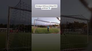 Gölcükspor U14 Eymen Gültepe 2012 goalkeeper🧤keşfetteyiz goztepe football futbol soccer [upl. by Prichard]