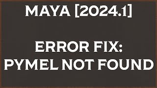 Maya 20241  PyMEL is missing FIX 2023 [upl. by Suh]