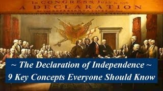 Understanding the Declaration of Independence  9 Key Concepts Everyone Should Know [upl. by Kalina705]