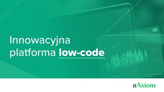 nAxiom innowacyjna platforma lowcode [upl. by Auqinu]