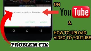 PROBLEM FIX ✔ quotNO APP CAN PERFORM THIS ACTION quot on YOUTUBE ✨✨ how to upload video to youtube [upl. by Amolap18]