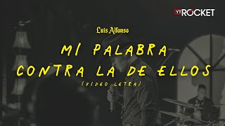 Mi Palabra Contra La De Ellos En Vivo  Luis Alfonso  Video Letra [upl. by Ingamar]