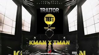 Kman 6ixx X Tman  Traitor Clean [upl. by Anialam239]