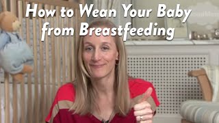 How to Wean Your Baby from Breastfeeding  CloudMom [upl. by Yborian161]