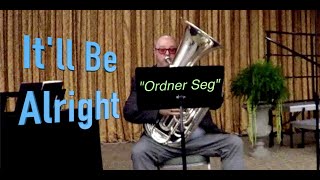 quotOrdner Segquot Itll Be Alright by Øystein Baadsvik  Tuba and Piano Solo [upl. by Assirrec]