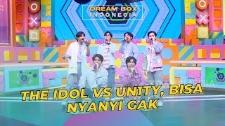 THE IDOL VS UN1TY Bisa Nyanyi Gak  DREAM BOX INDONESIA 25723 P1 [upl. by Llewsor]