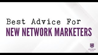 Best Advice For New Network Marketers [upl. by Royden678]