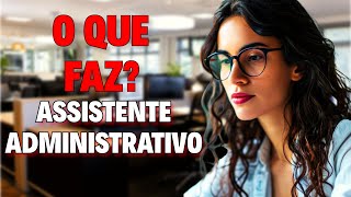 ASSISTENTE ADMINISTRATIVO O QUE FAZ 2024 [upl. by Ytteb]