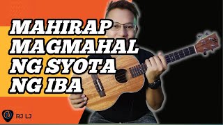 MAHIRAP MAGMAHAL NG SYOTA NG IBA UKULELE Chords [upl. by Ahseenal943]