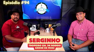 94 SERGINHO  TROPEIRO CIA DE RODEIO ANDRÃ‰ DE MOGI  FL RURAL PODCAST  APRESENTAÃ‡ÃƒO FLAVIO LIMA [upl. by Etteinotna686]