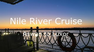 Nile River Cruise Aswan to Luxor  Stunning Sunset Views amp Esna Lock Experience [upl. by Assirek963]