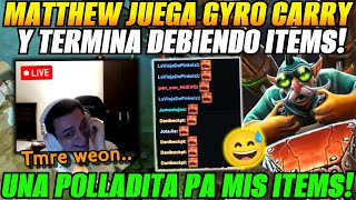 😅Matthew juega gyro carry y termina debiendo items😅 [upl. by Frechette]