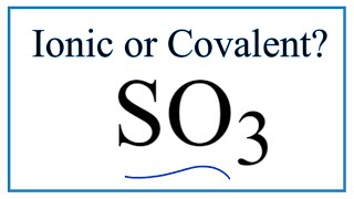 Is SO3 Sulfur trioxide Ionic or CovalentMolecular [upl. by Ntsyrk]