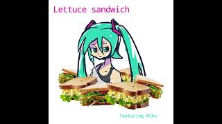 MOE  Lettuce sandwich feat Miku [upl. by Silisav]