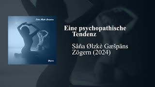 Såña Ølzkè Gæšpäns  Eine psychopathische Tendenz [upl. by Leanora]