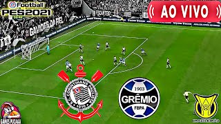 CORINTHIANS vs GREMIO 🔴AO VIVO🔴 GAMEPLAY PC PES 2021 brasileirao [upl. by Sihtnyc901]