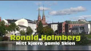 MITT KJÆRE GAMLE SKIEN MusikkvideoRonald Holmberg HQ [upl. by Attenohs384]