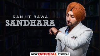 Sandhaara Official Lyrical  Ranjit Bawa  Narinder Batth  Desi Crew  Latest Punjabi Song 2022 [upl. by Eibbor]