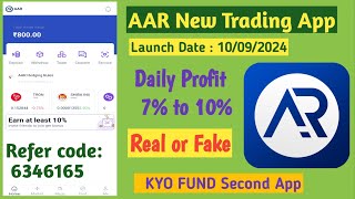 AAR Trading APP  AAR Real or Fake  Same YBY Fund KYO FUND  New Trading App  AAR App [upl. by Annirac]