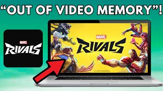 How To Fix Marvel Rivals Out Of Video Memory Error On PC [upl. by Tychon379]