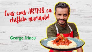 Couscous ARNOS cu chiftele marinate by Chef Victor Melian [upl. by Yrrem]