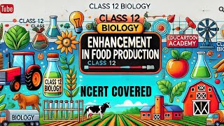 Strategies for Enhancement in Food Production  Class 12 Biology  EduCartoon Academy [upl. by Ardiekal]