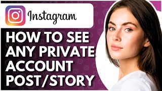 How To See Any Private Account Posts On Instagram  Full Guide [upl. by Attlee]