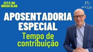 APOSENTADORIA ESPECIAL POR TEMPO DE CONTRIBUIÇÃO LPA Atividades Especiais [upl. by Aihtela]