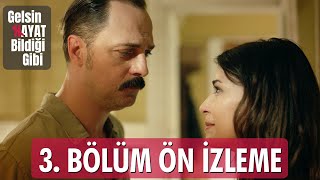 Gelsin Hayat Bildiği Gibi – 3Bölüm Ön İzleme [upl. by Ellora761]