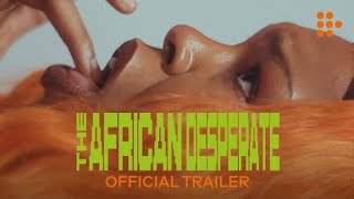 THE AFRICAN DESPERATE  Official Trailer  Coming Soon [upl. by Skeie]