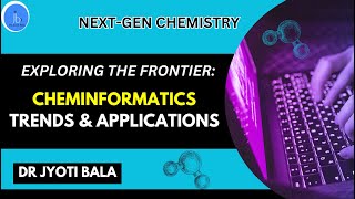 Cheminformatics Trends amp Applications NextGen Chemistry bioinformatics cheminformatics [upl. by Kavanaugh]