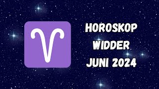 Horoskop  WIDDER  Juni 2024  horoskop widder sternzeichen astrologie [upl. by Adnamma]