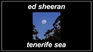 Tenerife Sea  Ed Sheeran Lyrics [upl. by Imehon]