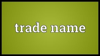 Trade name Meaning [upl. by Eskil]