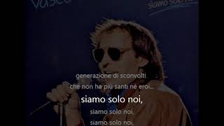 VASCO ROSSI Siamo solo noi con testo [upl. by Nathalie]