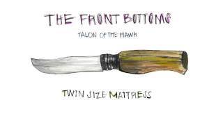 The Front Bottoms  Twin Size Mattress Official [upl. by Aserehc]