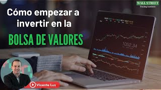 Cómo empezar a invertir en la Bolsa de Valores [upl. by Heigl268]