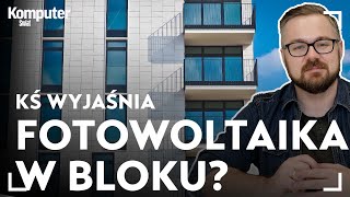 Fotowoltaika w bloku Tak ale to musisz wiedzieć  KŚ wyjaśnia [upl. by Sokul411]