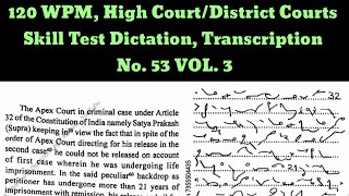 120 WPM High Courts District Courts Skill Test Legal Dictation Transcription No 53 VOL 3 [upl. by Dlanod]