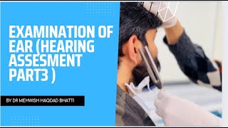 Examination of ear Hearing assessment part3   ENT Made easy by Dr Mishi Bhatti [upl. by Rehc]