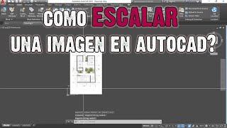 APRENDE COMO INSERTAR Y ESCALAR UNA IMAGEN EN AutoCAD MÉTODO SUPER SENCILLO Y RAPIDO 👩‍🎓👨‍🎓 [upl. by Silda930]