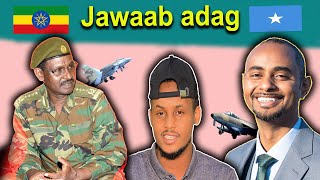 Jawaab culus Wasiirka gaashaan dhigga Soomaalia oo si xun ugu jawaaban Taliyaha Itoobiya oo dhan [upl. by Eizdnil]