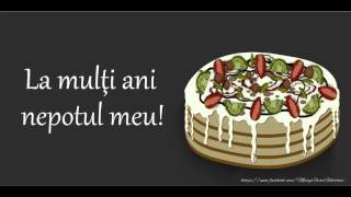 La multi ani nepoate  Cantec cu felicitari de la multi ani pentru Nepot [upl. by Sukramaj]