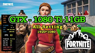 Fortnite GTX 1080 TI 11GB All Setting FPS amp Gameplay [upl. by Ococ320]