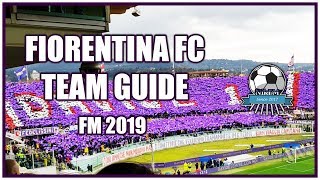 FM19 Fiorentina Team amp Tactics Guide  Football Manager 2019 [upl. by Rozek]