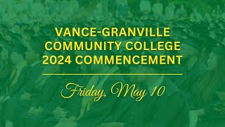 2024 Spring Graduation Ceremony  VanceGranville Community College [upl. by Wait]